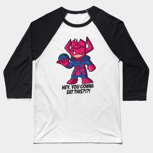 Galactus: Hey...You gonna eat this?!! Baseball T-Shirt by gscottdesign